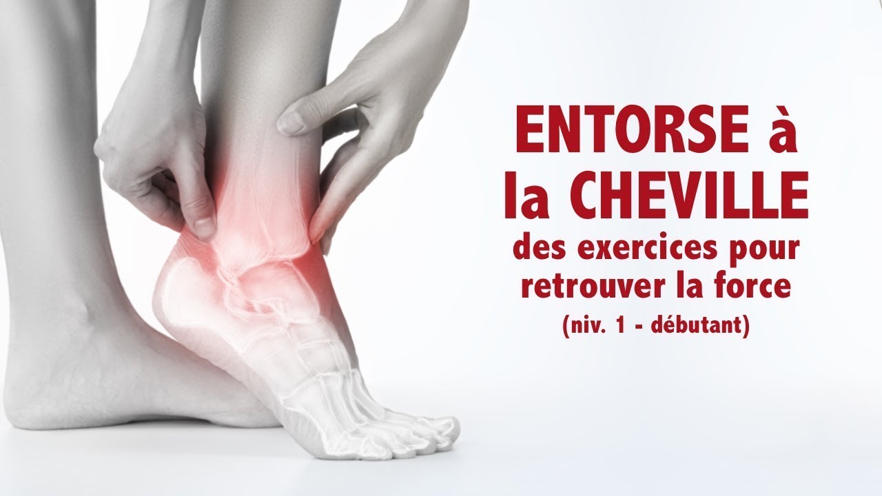 Entorse à la cheville des exercices pour retrouver la force niv 1