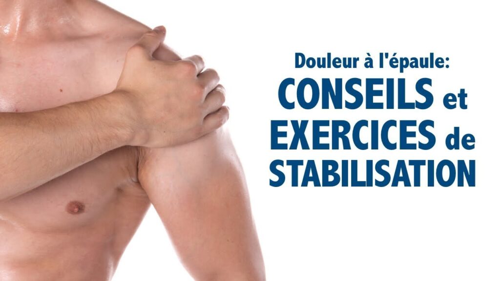 DOULEUR à l ÉPAULE conseils stabilisation et exercices Des