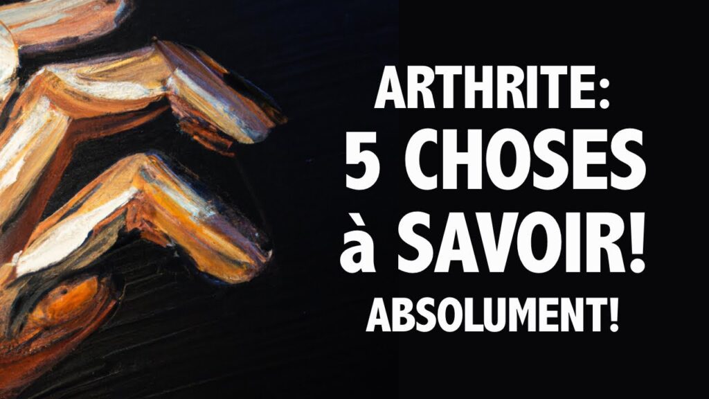 Choses Savoir Absolument Sur L Arthrite Des Conseils Pratiques