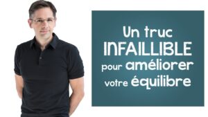 Un truc INFAILLIBLE pour améliorer rapidement votre équilibre