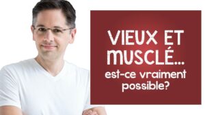 Vieux et musclé... est ce vraiment possible?