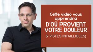 INCROYABLE: cette vidéo vous apprendra d'où provient votre douleur - 9 PISTES INFAILLIBLES