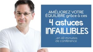 Améliorez votre équilibre avec ces 4 astuces infaillibles... en 60 minutes de conférence