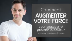 Comment augmenter votre force musculaire pour soulager et prévenir la douleur