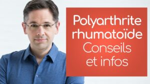 Polyarthrite rhumatoïde: infos et conseils