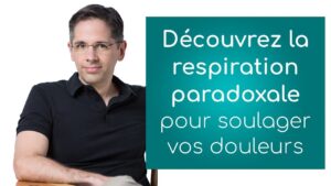 Découvrez l’utilité de la respiration paradoxale pour soulager vos douleurs