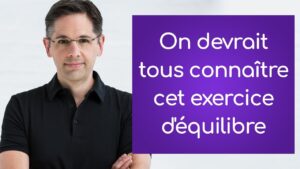 Améliorez votre équilibre avec cet exercice que tous devraient connaître