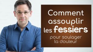 Comment assouplir les fessiers pour soulager la douleur