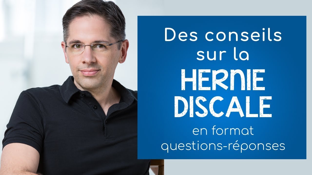 Hernie Discale Des Conseils Essentiels Pour La Soulager Et La Comprendre Des Conseils