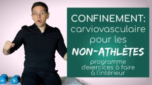 CONFINEMENT: cardiovasculaire pour les non athlètes, programme d'exercices à faire à l’intérieur