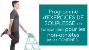 Programme d'EXERCICES DE SOUPLESSE en temps réel pour les non-athlètes