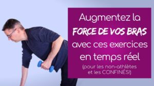 Augmentez la FORCE DE VOS BRAS avec ces exercices en temps réel [pour non-athlètes et CONFINÉS]