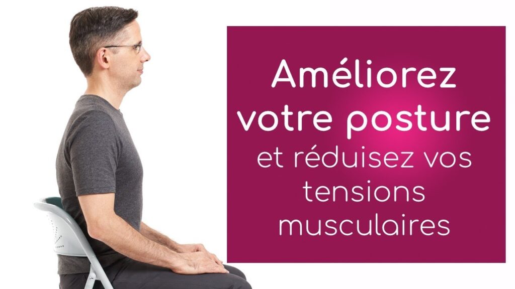 Améliorez Votre Posture Et Diminuez Vos Tensions Musculaires Des