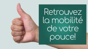 Retrouvez la mobilité de votre pouce!