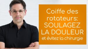 Déchirure de la coiffe des rotateurs: soulagez la douleur et évitez la chirurgie