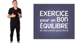 Un exercice pour un BON équilibre et des pieds plus forts