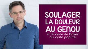 Soulager la douleur au genou (et le kyste de Baker, ou kyste poplité)