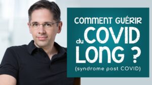 Comment guérir du COVID long ( syndrome post COVID)