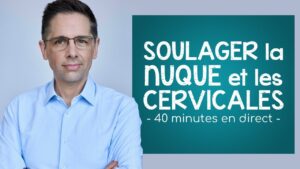 Soulager la douleur à la nuque et aux cervicales - 40 minutes en direct