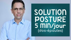 Une meilleure posture : la solution en 5 minutes par jour (épaules et dos)