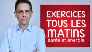 Faites ces exercices tous les matins (énergie et santé)