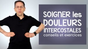 Soigner les douleurs au dos et aux côtes (douleurs intercostales): conseils et exercices