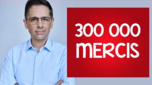 300 000 mercis chaleureux et sincères (et une question à vous poser)!