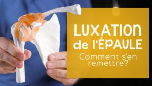 Luxation de l' épaule: comment s'en remettre (instabilité et traumatisme)