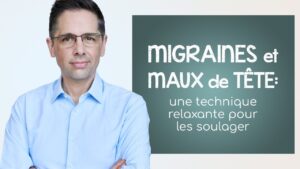 Migraines et maux de tête: une technique RELAXANTE pour les soulager