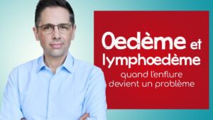 Quand l'enflure devient un problème: œdème et lymphœdème