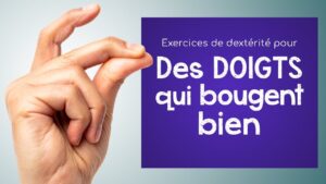 Des doigts qui bougent bien: exercices de dextérité pour une meilleure mobilité!