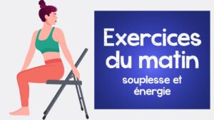 Exercices du matin : souplesse et énergie