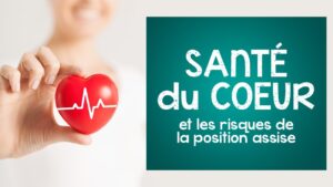 Santé du COEUR et des vaisseaux sanguins: les risques de la position assise prolongée