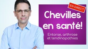 Des chevilles en santé : entorse, arthrose et tendiniopathies.