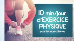 10 minutes d'exercice physique par jour pour les non-athlètes