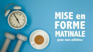 Mise en forme MATINALE pour non-athlètes