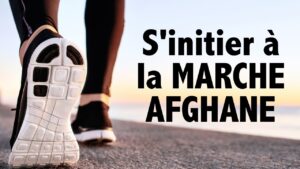 S'initier à la marche afghane : conseils d' experts