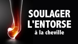 Soulager l' entorse à la cheville : conseils et exercices