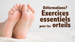 Déformations aux pieds et aux orteils: exercices essentiels (niv. 2 - intermédiaire)