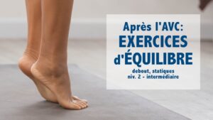 Après l' AVC: exercices d' ÉQUILIBRE debout statique niv. 2 - intermédiaire