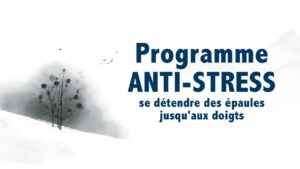 Programme ANTI-STRESS: se détendre des épaules jusqu'aux doigts