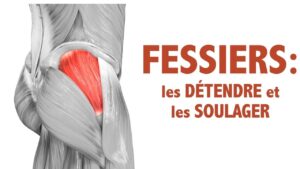 Détendre et soulager les muscles fessiers: automassages et conseils