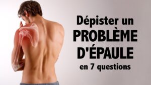 Pour ne pas SOUFFRIR: dépister un problème d'épaule en 7 petites questions