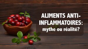 Aliments anti-inflammatoires: mythe ou réalité?