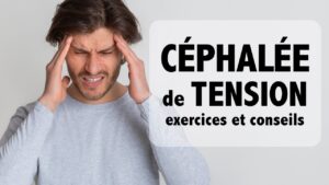Céphalée de TENSION: informations et exercices (maux de tête)