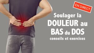 Soulager la douleur au bas du dos: conseils et exercices