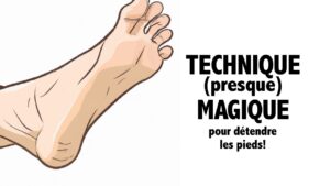 Une technique (presque) magique pour détendre les pieds!