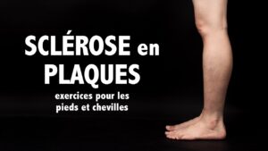 Sclérose en plaques: des exercices pour les pieds et chevilles (niv 2 - intermédiaire)