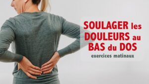 Soulager les douleurs au bas du dos: exercices matinaux!