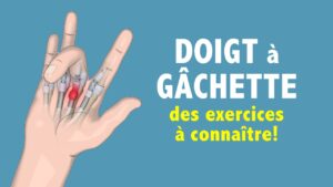 Doigt à gâchette: des exercices à connaître (trigger finger)